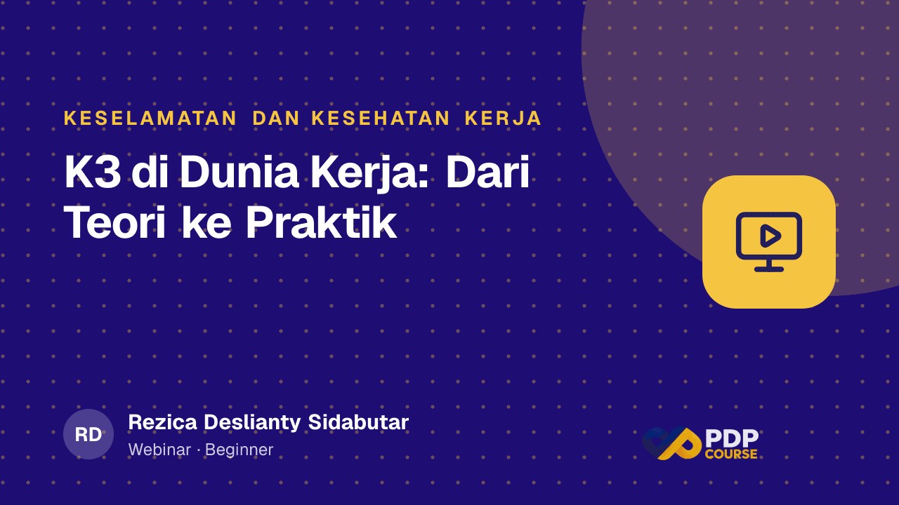 K3 di Dunia Kerja: Dari Teori ke Praktik